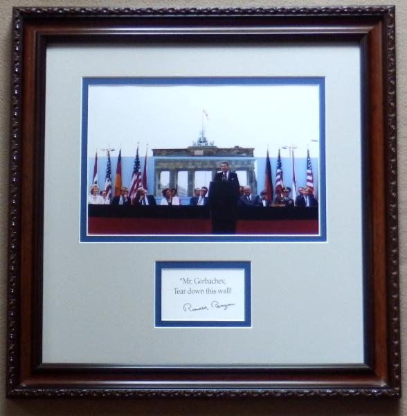 NEW ITEM Ronald Reagan as POTUS Photo at the Berlin Wall with Signed Statement: Mr. Gorbachev, Tear down this wall! Framed Display